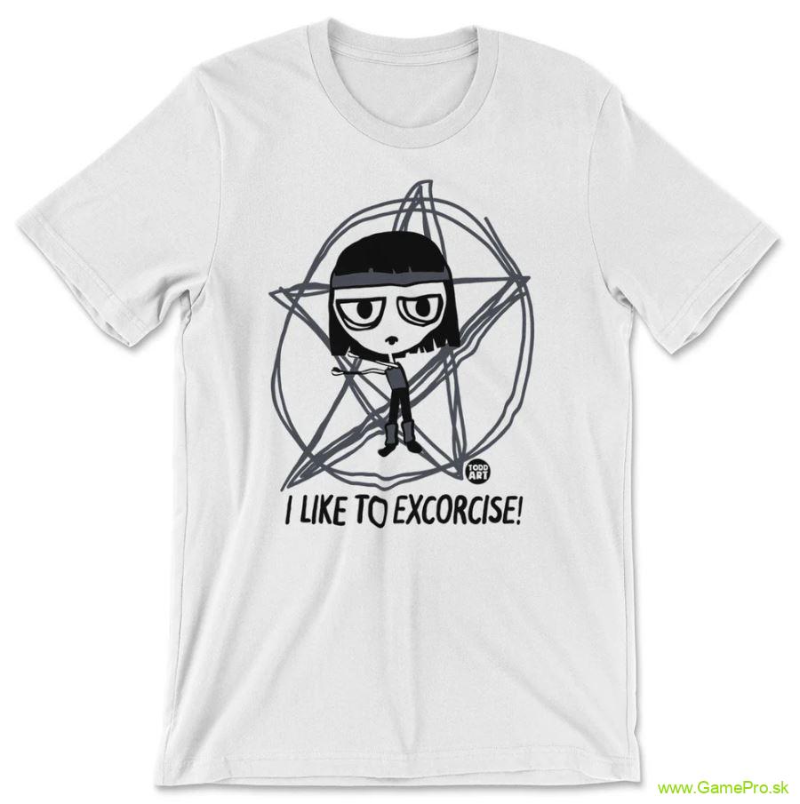 Todd Art - I Like To Excorcise (tričko)