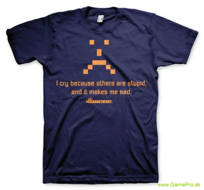 I Cry Because Others Are Stupid (T-Shirt)