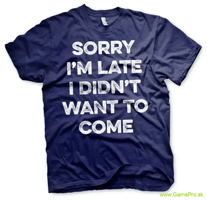 Sorry Im Late (T-Shirt)