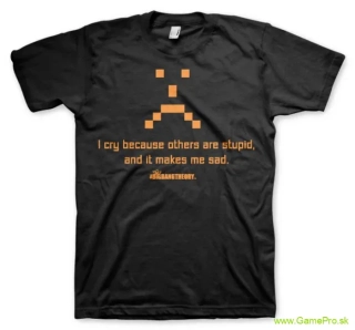 I Cry Because Others Are Stupid (T-Shirt)