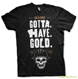 Gold Rush Gotta Have Gold (T-Shirt)