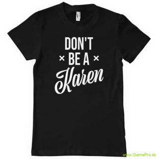 Dont Be A Karen (T-Shirt)