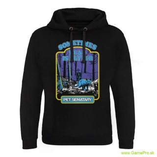 Pet Sematary Hoodie Sometimes Dead Is Better