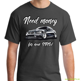 Need Money For - BMW (tričko)