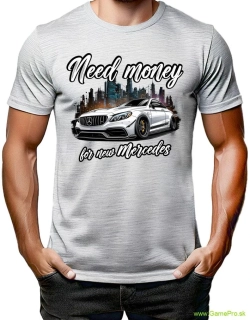 Need Money For - Mercedes-Benz (tričko)