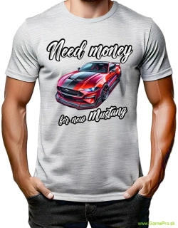 Need Money For - Ford Mustang (tričko)