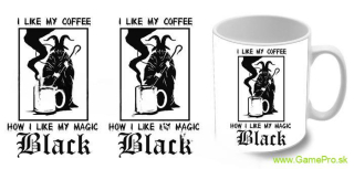 I Like My Coffee How I Like My Magic (hrnček)