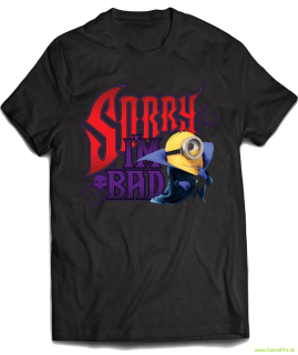 Minions - Sorry Im Bad (tričko)
